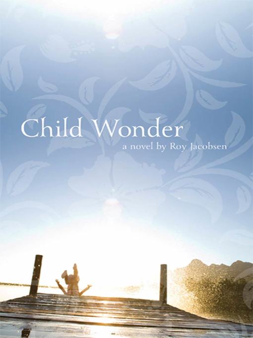 Title details for Child Wonder by Roy Jacobsen - Available